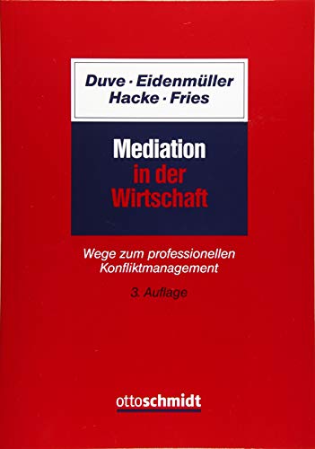 Mediation in der Wirtschaft: Wege zum professionellen Konfliktmanagement von Schmidt , Dr. Otto