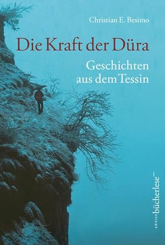 Die Kraft der Düra: Geschichten aus dem Tessin