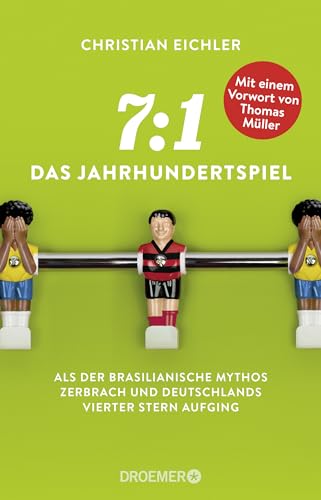 7:1 – Das Jahrhundertspiel: Als der brasilianische Mythos zerbrach und Deutschlands vierter Stern aufging. Mit einem Vorwort von Thomas Müller