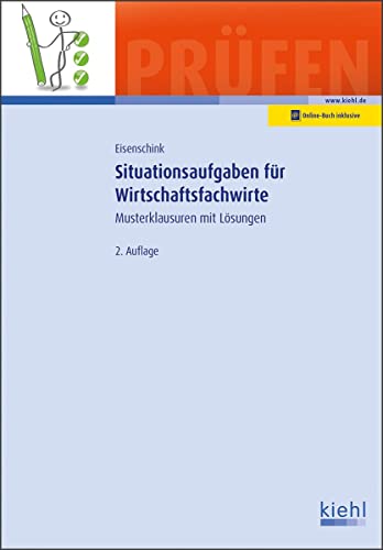 Situationsaufgaben für Wirtschaftsfachwirte: Musterklausuren mit Lösungen von NWB Verlag