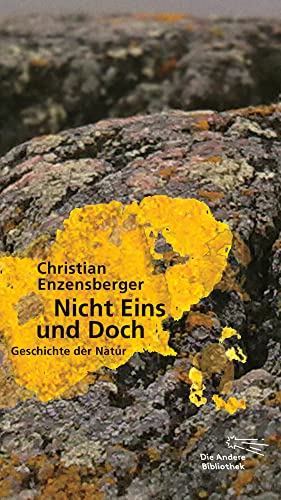 Nicht Eins und Doch: Geschichte der Natur (Die Andere Bibliothek, Band 342)