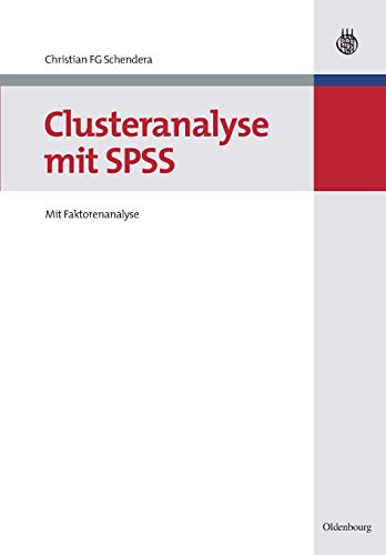 Clusteranalyse mit SPSS: Mit Faktorenanalyse von de Gruyter Oldenbourg