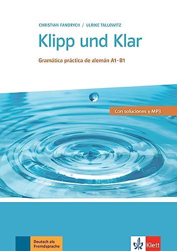 Klipp und Klar: Gramática práctica de alemán A1-B1. Con soluciones y MP3 von Klett Sprachen GmbH