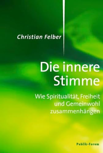 Die innere Stimme: Wie Spiritualität, Freiheit und Gemeinwohl zusammenhängen