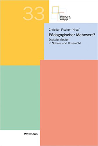 Pädagogischer Mehrwert?: Digitale Medien in Schule und Unterricht (Münstersche Gespräche zur Pädagogik) von Waxmann Verlag GmbH