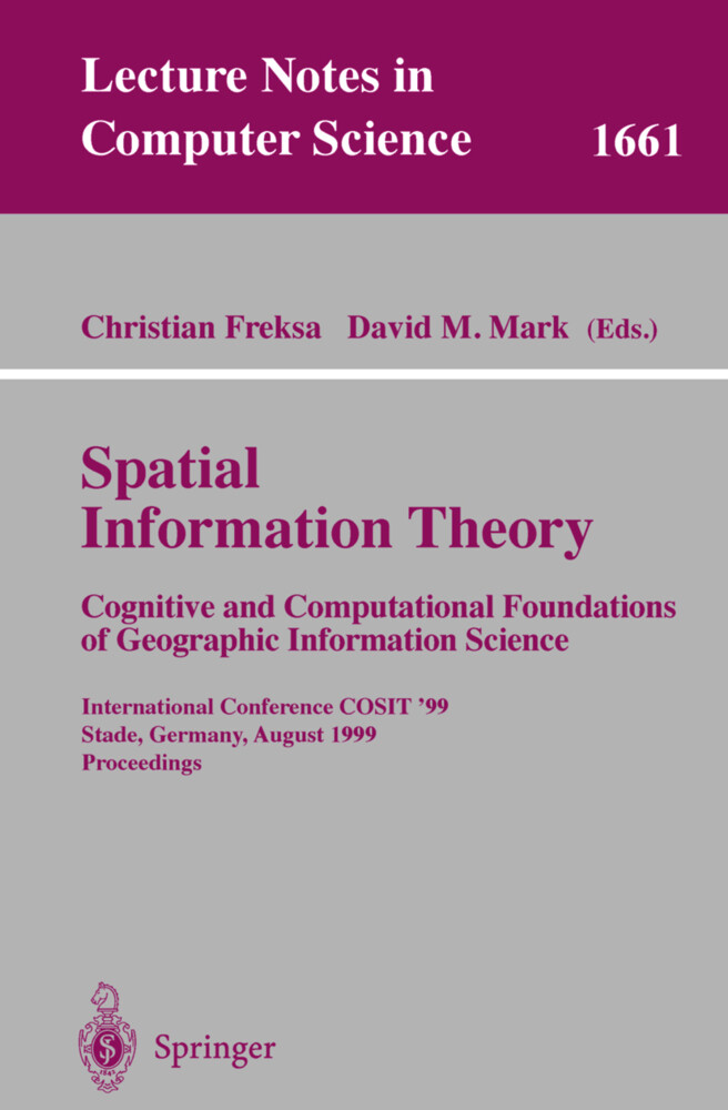 Spatial Information Theory. Cognitive and Computational Foundations of Geographic Information Science von Springer Berlin Heidelberg