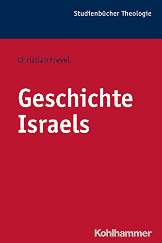 Geschichte Israels (Kohlhammer Studienbücher Theologie, 2, Band 2)