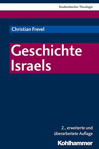 Geschichte Israels (Kohlhammer Studienbücher Theologie, 2, Band 2)