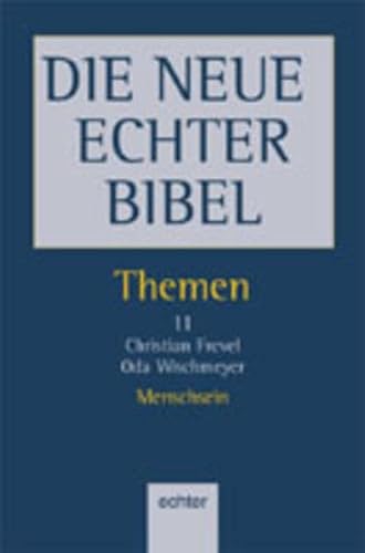 Menschsein. Perspektiven des Alten und Neuen Testaments: Bd. 11 (Die Neue Echter Bibel - Themen)