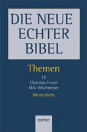 Menschsein. Perspektiven des Alten und Neuen Testaments: Bd. 11 (Die Neue Echter Bibel - Themen)