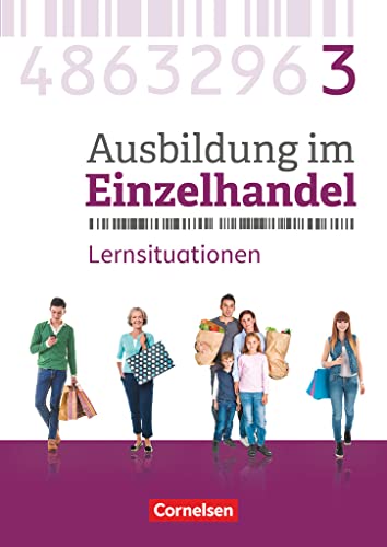 Ausbildung im Einzelhandel - Ausgabe 2017 - Allgemeine Ausgabe - 3. Ausbildungsjahr: Arbeitsbuch mit Lernsituationen von Cornelsen Verlag GmbH