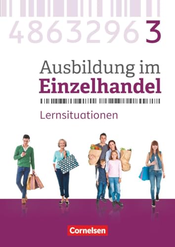 Ausbildung im Einzelhandel - Ausgabe 2017 - Allgemeine Ausgabe - 3. Ausbildungsjahr: Arbeitsbuch mit Lernsituationen