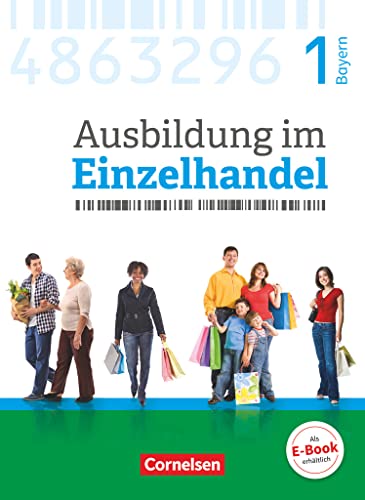 Ausbildung im Einzelhandel - Ausgabe 2017 - Bayern - 1. Ausbildungsjahr: Fachkunde mit Webcode von Cornelsen Verlag GmbH