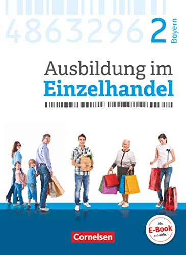 Ausbildung im Einzelhandel - Ausgabe 2017 - Bayern - 2. Ausbildungsjahr: Fachkunde Ausbildung im Einzelhandel - Ausgabe 2017 - Bayern - 2. Ausbildungsjahr: Fachkunde
