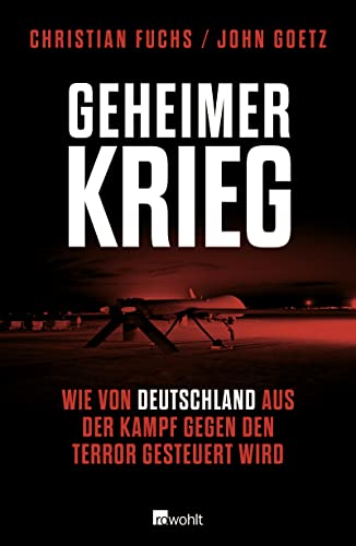 Geheimer Krieg: Wie von Deutschland aus der Kampf gegen den Terror gesteuert wird Geheimer Krieg: Wie von Deutschland aus der Kampf gegen den Terror gesteuert wird