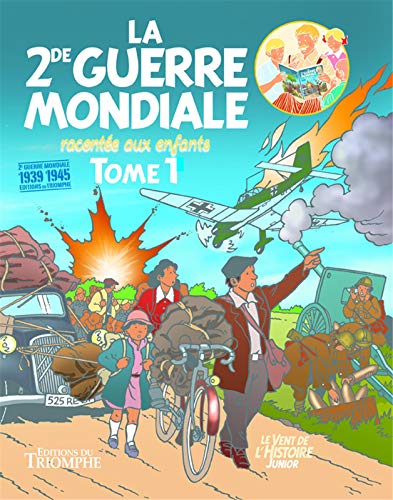 La seconde guerre mondiale racontée aux enfants : Tome 1