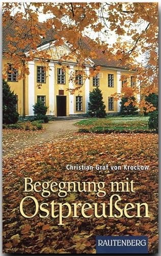 Begegnung mit Ostpreußen (Rautenberg - Erzählungen/Anthologien) von RAUTENBERG