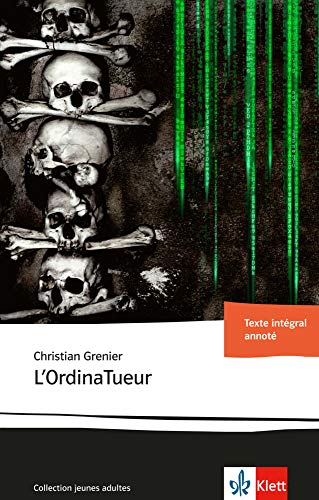 L'OrdinaTueur: Französische Lektüre ab dem 5. Lernjahr. Originaltext mit Annotationen (Collection jeunes adultes)
