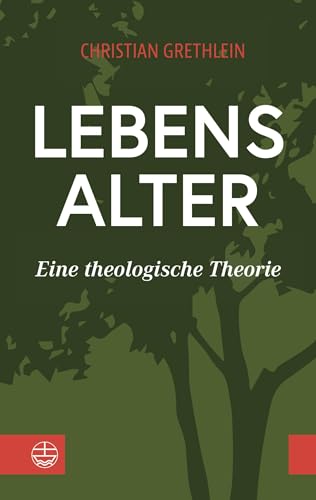 Lebensalter: Eine theologische Theorie