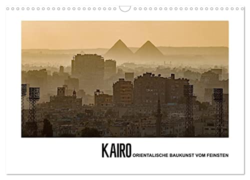 Kairo - Orientalische Baukunst vom Feinsten (Wandkalender 2024 DIN A3 quer), CALVENDO Monatskalender von CALVENDO