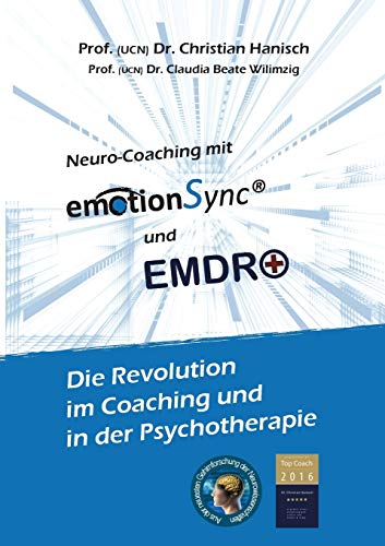 emotionSync® & EMDR+ - Die Revolution in Coaching und Psychotherapie: Aus der neuesten Gehirnforschung der Neurowissenschaft von Books on Demand