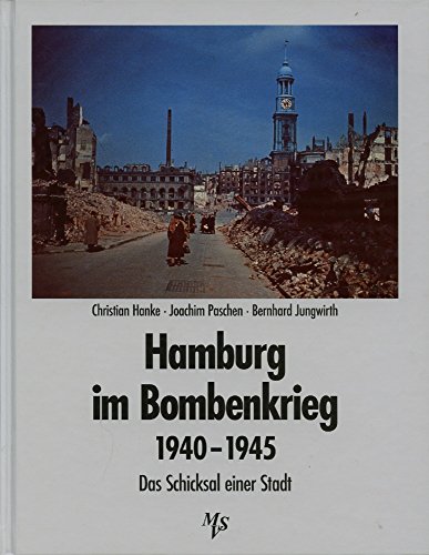 Hamburg im Bombenkrieg 1940-1945: Das Schicksal einer Stadt von Medien-Verlag Schubert