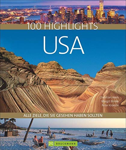 100 Highlights USA: Alle Ziele, die Sie gesehen haben sollten. Nationalparks wie Yellowstone oder Yosemite, pure Wildnis in Alaska oder Großstädte wie New York und Los Angeles. Der USA Reiseführer von Bruckmann