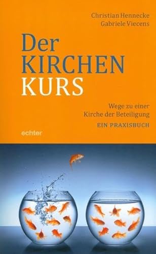 Der Kirchenkurs: Wege zu einer Kirche der Beteiligung. Ein Praxisbuch von Echter Verlag GmbH