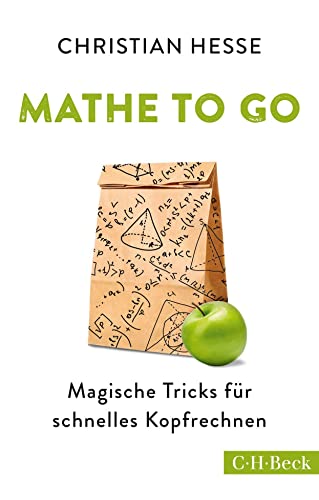 Mathe to go: Magische Tricks für schnelles Kopfrechnen (Beck Paperback) von Beck C. H.