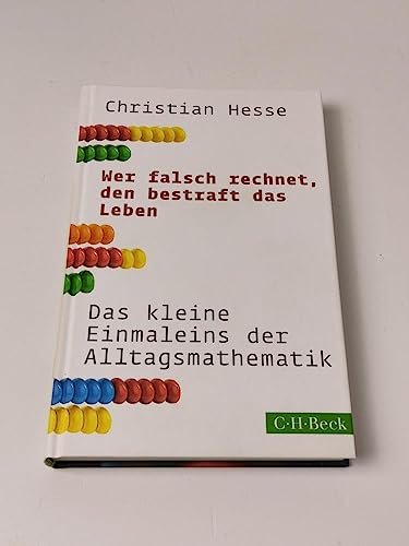 Wer falsch rechnet, den bestraft das Leben: Das kleine Einmaleins der Alltagsmathematik