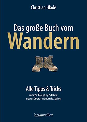 Das große Buch vom Wandern: Alle Tipps & Tricks von Braumüller