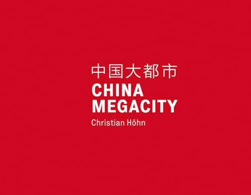 China Megacity: Hrsg.: Museum für Industriekultur China Megacity: Hrsg.: Museum für Industriekultur