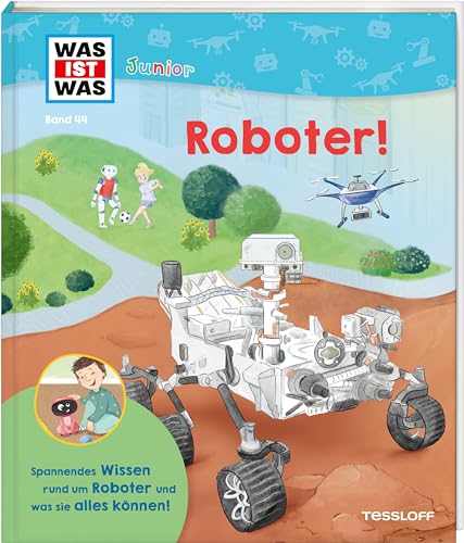 WAS IST WAS Junior Band 44 Roboter! | Superwissen mit WOW-Effekt | Illustriertes Klappenbuch für Kinder ab 5 Jahren (WAS IST WAS Junior Sachbuch, Band 44) von Tessloff
