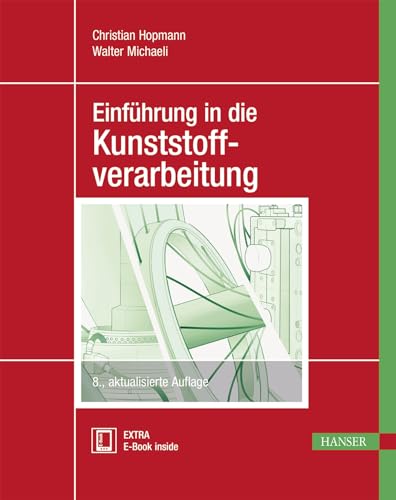 Einführung in die Kunststoffverarbeitung: Extra: E-Book inside von Hanser Fachbuchverlag