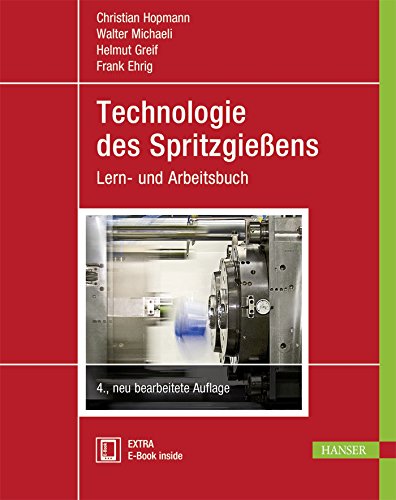 Technologie des Spritzgießens: Lern- und Arbeitsbuch