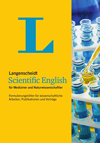 Langenscheidt Scientific English für Medizin und Naturwissenschaftler: Englisch-Deutsch Formulierungshilfen für wissenschaftliche Arbeiten Langenscheidt Scientific English für Medizin und Naturwissenschaftler: Englisch-Deutsch Formulierungshilfen für wissenschaftliche Arbeiten