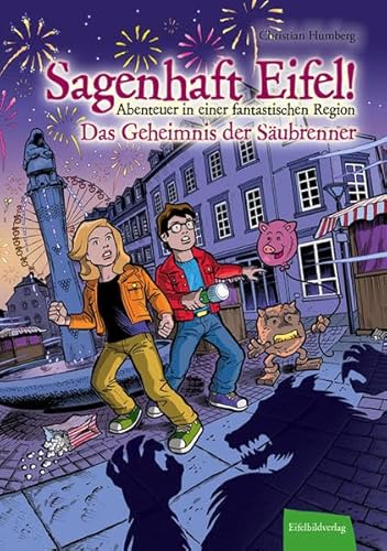 Sagenhaft Eifel! - Abenteuer in einer fantastischen Region: Das Geheimnis der Säubrenner Sagenhaft Eifel! - Abenteuer in einer fantastischen Region: Das Geheimnis der Säubrenner