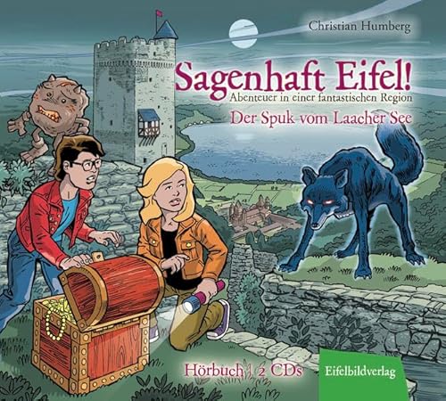 Sagenhaft Eifel! - Abenteuer in einer fantastischen Region: Der Spuk vom Laacher See von Eifelbildverlag