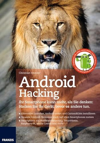 Android Hacking: Ihr Smartphone kann mehr, als Sie denken: Hacken Sie Ihr Gerat, bevor es andere tun. von Franzis