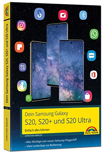 Dein Samsung Galaxy S20, S20+ und S20 Ultra Smartphone mit Android 10 - Einfach alles können: Einfach alles können. Alles Wichtige zum Samsung-Flagschiff. Viele Insider-Tipps zur Bedienung Dein Samsung Galaxy S20, S20+ und S20 Ultra Smartphone mit Android 10 - Einfach alles können: Einfach alles können. Alles Wichtige zum Samsung-Flagschiff. Viele Insider-Tipps zur Bedienung von Markt + Technik