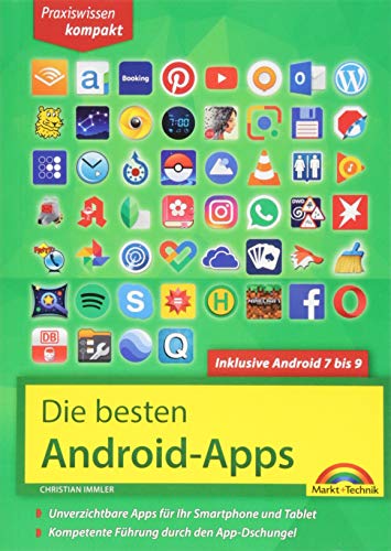 Die besten Android Apps: Für dein Smartphone und Tablet - aktuell zu Android 7, 8, 9 und 10: Unverzichtbare Apps für Ihr Smartphone und Tablet Die besten Android Apps: Für dein Smartphone und Tablet - aktuell zu Android 7, 8, 9 und 10: Unverzichtbare Apps für Ihr Smartphone und Tablet