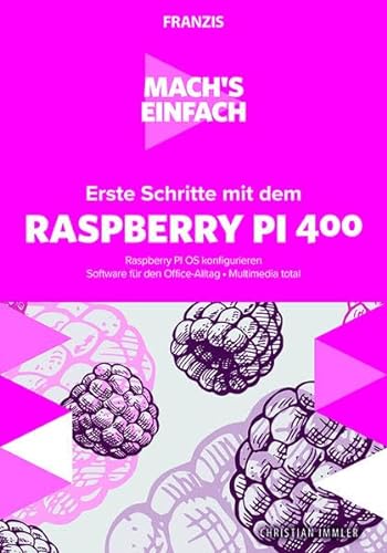 FRANZIS Mach's einfach - Erste Schritte mit dem Raspberry Pi 400