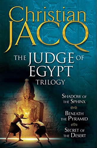 The Judge of Egypt Trilogy: Beneath the Pyramid, Secrets of the Desert, Shadow of the Sphinx The Judge of Egypt Trilogy: Beneath the Pyramid, Secrets of the Desert, Shadow of the Sphinx