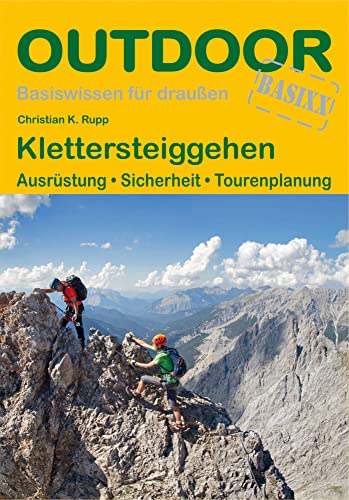 Klettersteiggehen: Ausrüstung · Sicherheit · Tourenplanung (Basiswissen für draußen, Band 395)