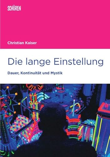 Die lange Einstellung: Dauer, Kontinuität und Mystik (Marburger Schriften zur Medienforschung)