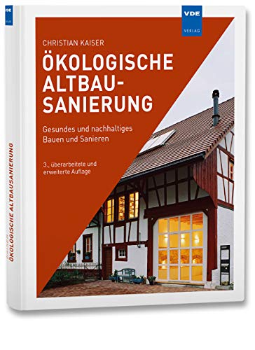 Ökologische Altbausanierung: Gesundes und nachhaltiges Bauen und Sanieren von Vde Verlag GmbH