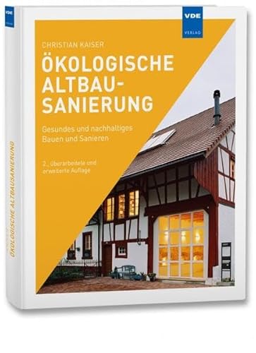 Ökologische Altbausanierung: Gesundes und nachhaltiges Bauen und Sanieren