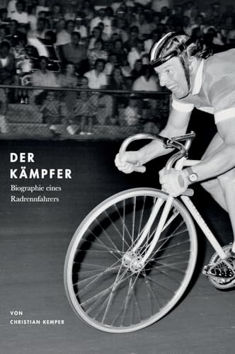 Der Kämpfer: Biographie eines Radrennfahrers von tredition