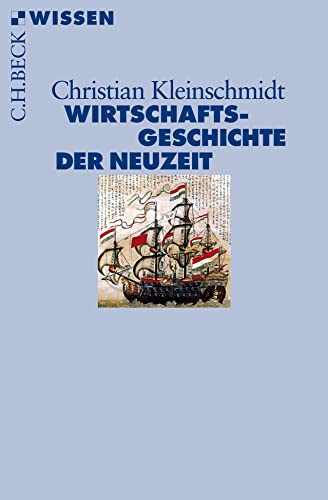 Wirtschaftsgeschichte der Neuzeit: Die Weltwirtschaft 1500-1850 (Beck'sche Reihe) von Beck C. H.