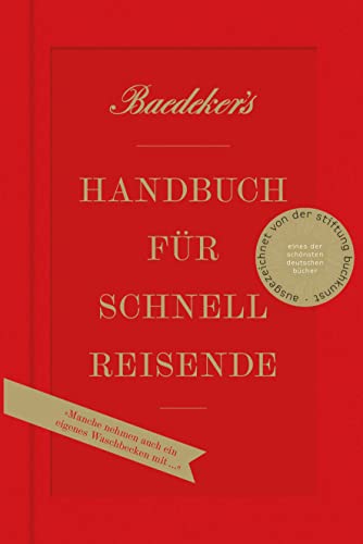 Baedeker's Handbuch für Schnellreisende: Manche nehmen auch ein eigenes Waschbecken mit! (DuMont Welt - Menschen - Reisen) von Dumont Reise Vlg GmbH + C